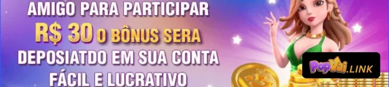 Ofertas e bônus reais no POPVAI cassino